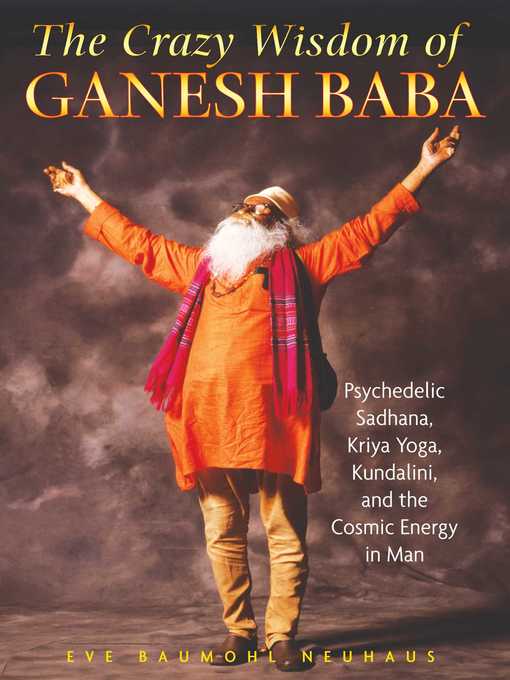 Title details for The Crazy Wisdom of Ganesh Baba by Eve Baumohl Neuhaus - Wait list